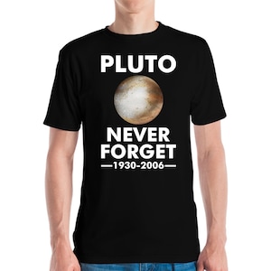 Funny Never Forget Pluto Shirt. Retro Space, Science T-Shirt Men Women