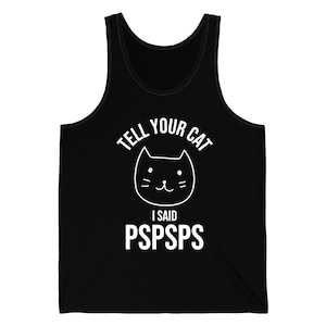 Funny Tell Your Cat I Said Pspsps Cat Lover Kitten Tank Top