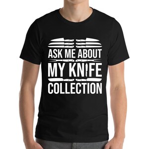Funny Ask Me About My Knife Collection Knife Collector T-Shirt Uomini Donne