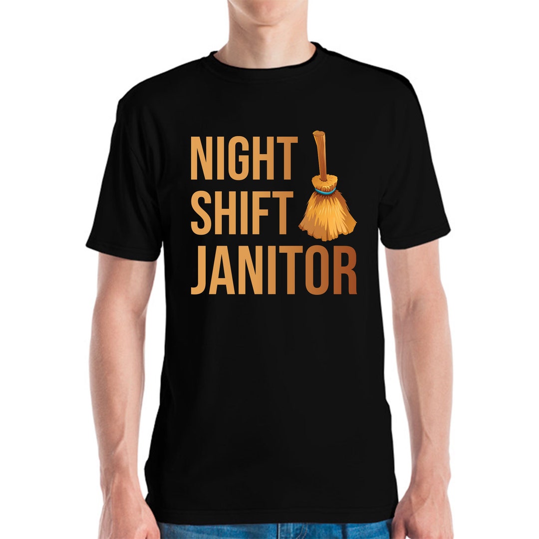 Night Shift Janitor Shirt School Custodian Night Worker T-shirt - Etsy
