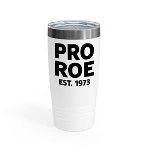 Pro Roe 1973 Pro-Choice Women&#39;s Right Equality Ringneck Tumbler- Chill Wine Tumbler