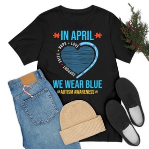 In April We Wear Blue Awareness Autism Heart Puzzle T-Shirt For Men Women