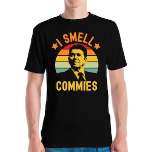 Funny Ronald Reagan I Smell Commies Political Humor Reagan President T-Shirt For Men Women