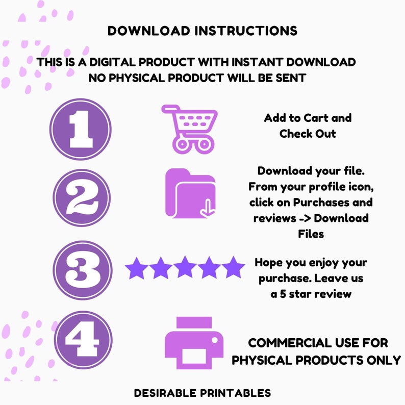 May include: Download instructions graphic with purple icons and text. Includes steps for digital product purchase: add to cart, download file, and leave a 5-star review. Text states "Commercial use for physical products only."