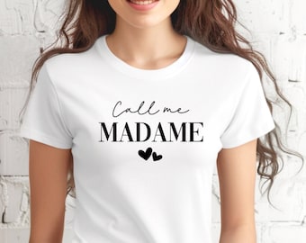 Wedding t-shirt, Future bride, Call me Madame