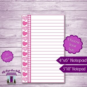 May include: A printable notepad design featuring a pink and white gingham border with pink hearts. The design is available in two sizes: 4x6 inches and 5x8 inches. The text "Choose Your Size" is included in the image.