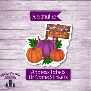 May include: A sticker with a fall theme featuring three pumpkins, two orange and one purple, with green leaves and red berries. The sticker also includes a wooden sign with the text "Patricia Nelson 1234 Street Rd. City, NJ 12345".