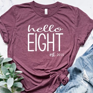 Hello Eight Shirt, 8th Birthday Shirt, Est 2017 Shirt, Eighth Birthday Gift For Girls, 8th Bday Shirt, Hello 8 Tshirt, Eight Birthday Gift
