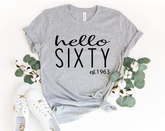 Hello Sixty Shirt, 60th Birthday Shirt, 1965 Shirt, 60th Birthday Gift, Hello 60 Shirt, 60th Birthday Party, 1965 Birthday Shirt