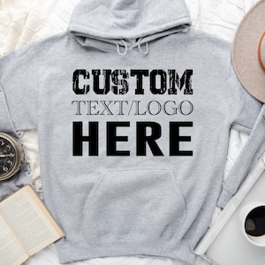 Custom Text Hoodie, Personalized Text Hoodie, Your Design, Your Photo Hoodie, Personalized Gift, Add Your Own Text, Custom Logo Hoodie