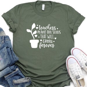 Teacher Shirt, Teacher Appreciation Shirt, Teacher Plant The Seeds That Will Grow Forever Shirt, Teacher Gift