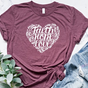 Faith Hope Love Shirt, Faith Heart Shirt, Christian Tshirt, Love Shirt, Hope Shirt, Religious Shirt, Church Shirt