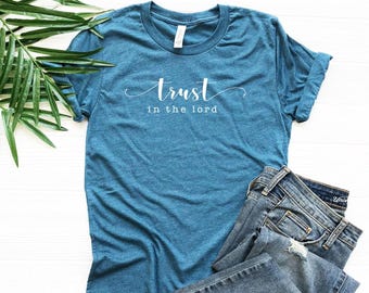 Trust In The Lord Shirt, Religious Shirt, Faith Shirt, Christian Gift, Gift For Christmas, Christian Clothing, Sunday Church Shirt