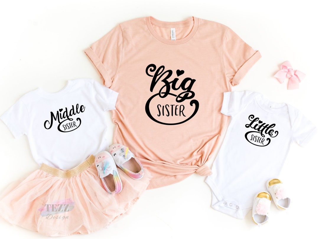 Big Sister Shirt, Little Sister Shirt, Middle Sister Shirt, Big