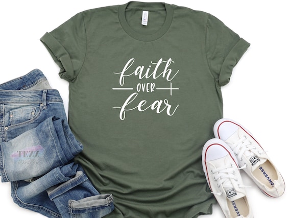 Faith Over Fear Shirt Inspirational Christian T-Shirt Hope Faith Over Fear Shirt Inspirational Christian T-Shirt Hope