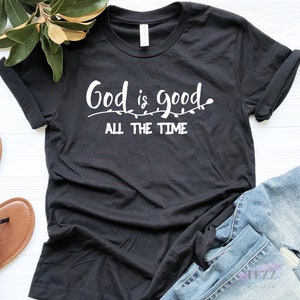 God is Good All the Time Shirt, God Lover Shirt, Christian Shirt ...