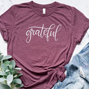 Grateful Shirt, Thankful Christian Tee | Inspirational Womens Apparel | Cotton Blend, Retail Fit image 2