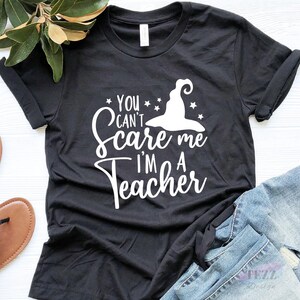Halloween Teacher Shirt, Halloween Shirt, You Can't Scare Me I'm A Teacher, Teacher Halloween, Teacher Shirts, Gift For Teacher image 3
