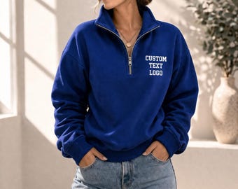 Custom Quarter Zip Sweatshirt, Cozy Oversized Fit (Add Your Text)