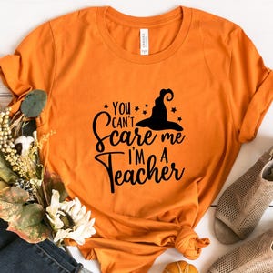 Halloween Teacher Shirt, Halloween Shirt, You Can't Scare Me I'm A Teacher, Teacher Halloween, Teacher Shirts, Gift For Teacher image 2