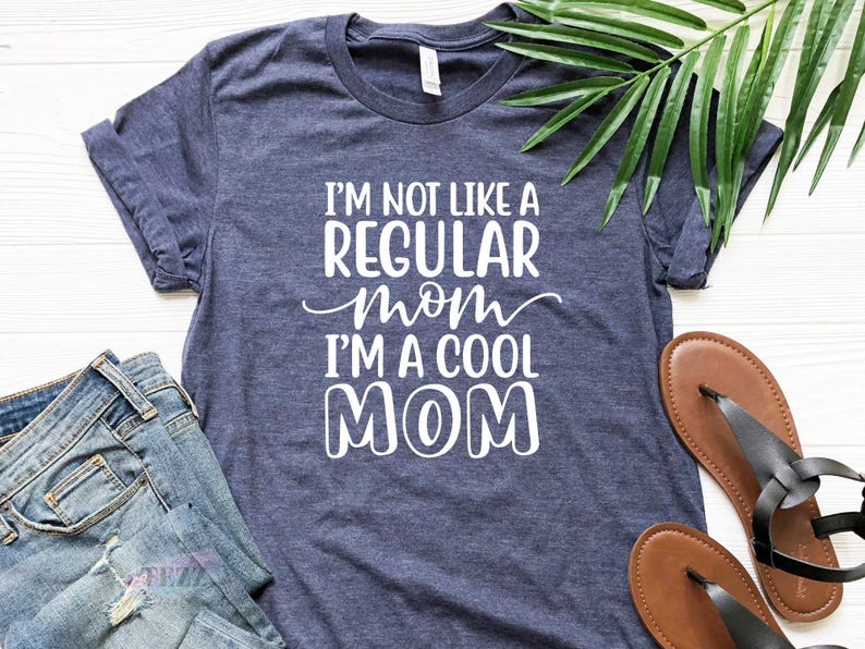 I'm Not Like A Regular Mom I'm A Cool Mom Shirt – Funny Mother's Day Gift – Trendy Mom Life Tee – Cool Mama T-Shirt for Women 画像 4