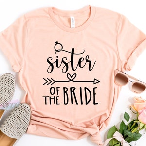 Sister of the Bride Shirt, Bachelorette Party Shirt, Bridesmaid Shirts, Bridal Shower Shirts, Matching Bridal Tee
