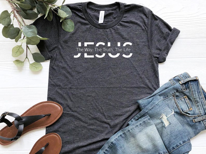 Jesus Shirt | Jesus Gift | Christian Gift | Jesus The Way The Truth The Life Shirt | Christian Shirt | Religious Shirt | Religious Gift image 3
