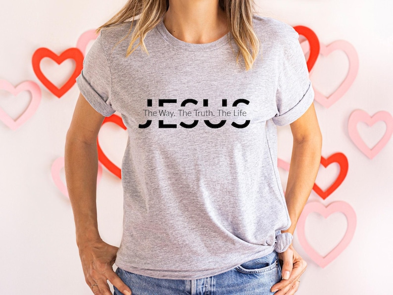 Jesus Shirt | Jesus Gift | Christian Gift | Jesus The Way The Truth The Life Shirt | Christian Shirt | Religious Shirt | Religious Gift image 6