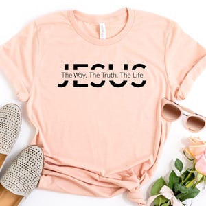 Jesus Shirt | Jesus Gift | Christian Gift | Jesus The Way The Truth The Life Shirt | Christian Shirt | Religious Shirt | Religious Gift image 7