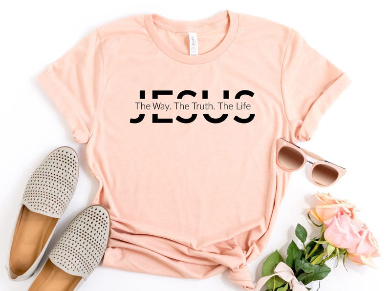 Jesus Shirt | Jesus Gift | Christian Gift | Jesus The Way The Truth The Life Shirt | Christian Shirt | Religious Shirt | Religious Gift image 7