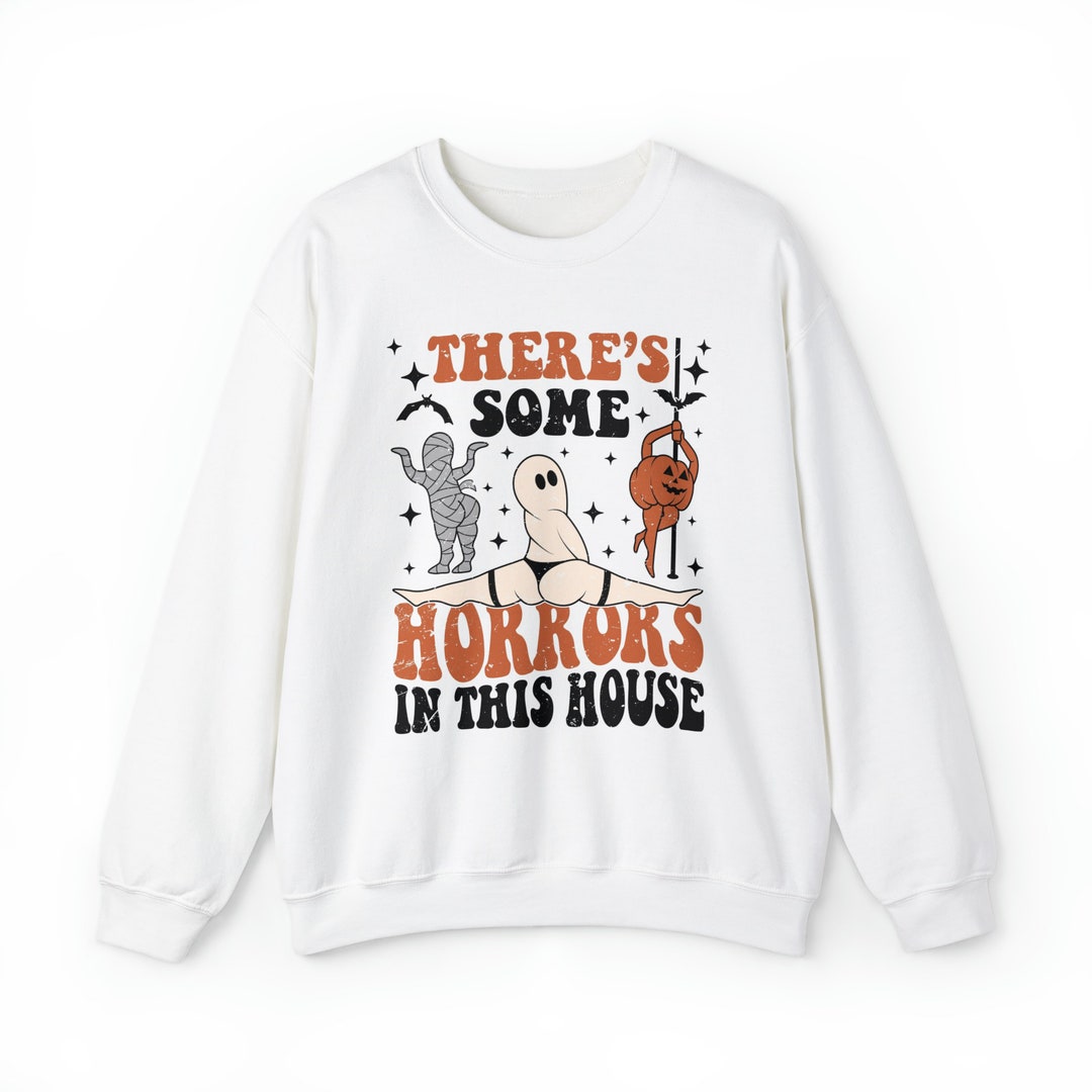 There's Some Horrors In This House Sweatshirt