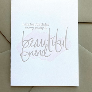 Beautiful Friend Birthday Card, Letterpress, Birthday Card, Birthday For Her, Card for Her, Lovely and Beautiful