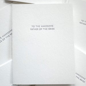 Father of the Bride, Wedding Day Card, Letterpress, Handsome Father of the Bride