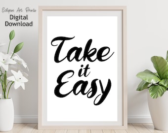 Take It Easy Poster Print • Bedroom or Office Decor • Printable Wall Art Digital Download