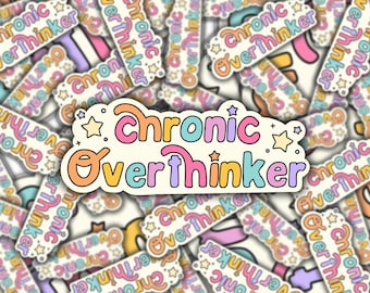 Overthink Sticker, Chronic Overthinker Vinyl Sticker, Trendy Water Bottle Sticker, Aesthetic Laptop Sticker, Overthinker Gift