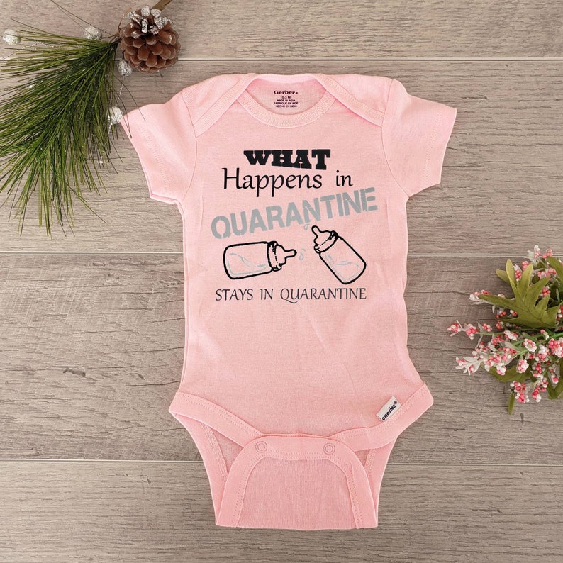 Download What happens in Quarantine Baby Onesie Stays in Quarantine ...