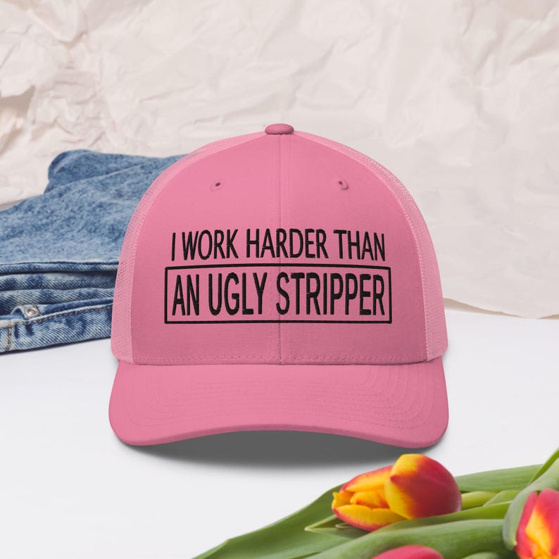 Work Harder than an Ugly Stripper Hat: Funny Sarcastic Hat, Outdoors, Dirty Jobs, Co-worker gift, Trucker Hat, Richardson 112 image 9
