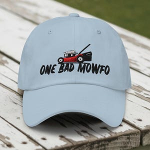 Lawn Mowing Hat, One Bad Mowfo, Outdoors, Lawn Care Hat, Plant Parent, The Gardener, Lawn Ranger, Baseball Hat, Classic Dad Hat, Embroidery