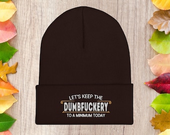 Dumbfuckery tot een minimum Beanie Hat, Funny Beanie Hat, sarcastische Beanie Hat, Country Western, Verjaardag Shenanigans, Afstuderen, Beanie Hat