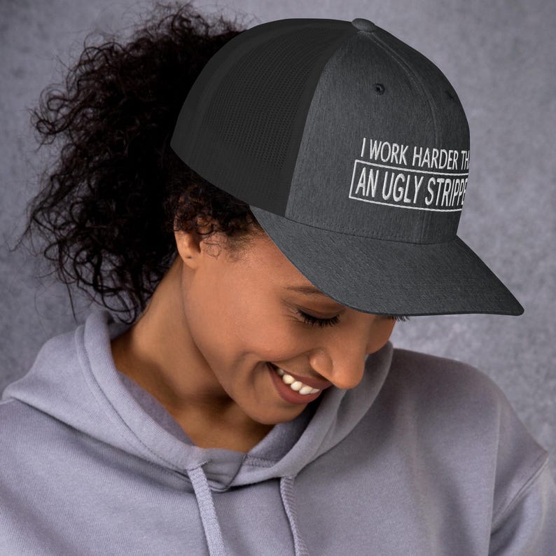 Work Harder than an Ugly Stripper Hat: Funny Sarcastic Hat, Outdoors, Dirty Jobs, Co-worker gift, Trucker Hat, Richardson 112 image 10