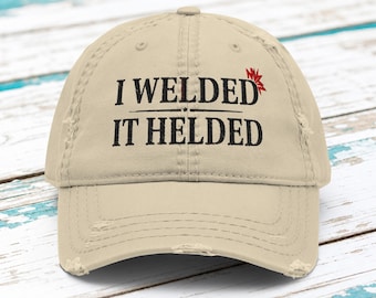Gorra divertida de soldador: "Yo lo soldé, mantuve el trabajo", bordada con humor.