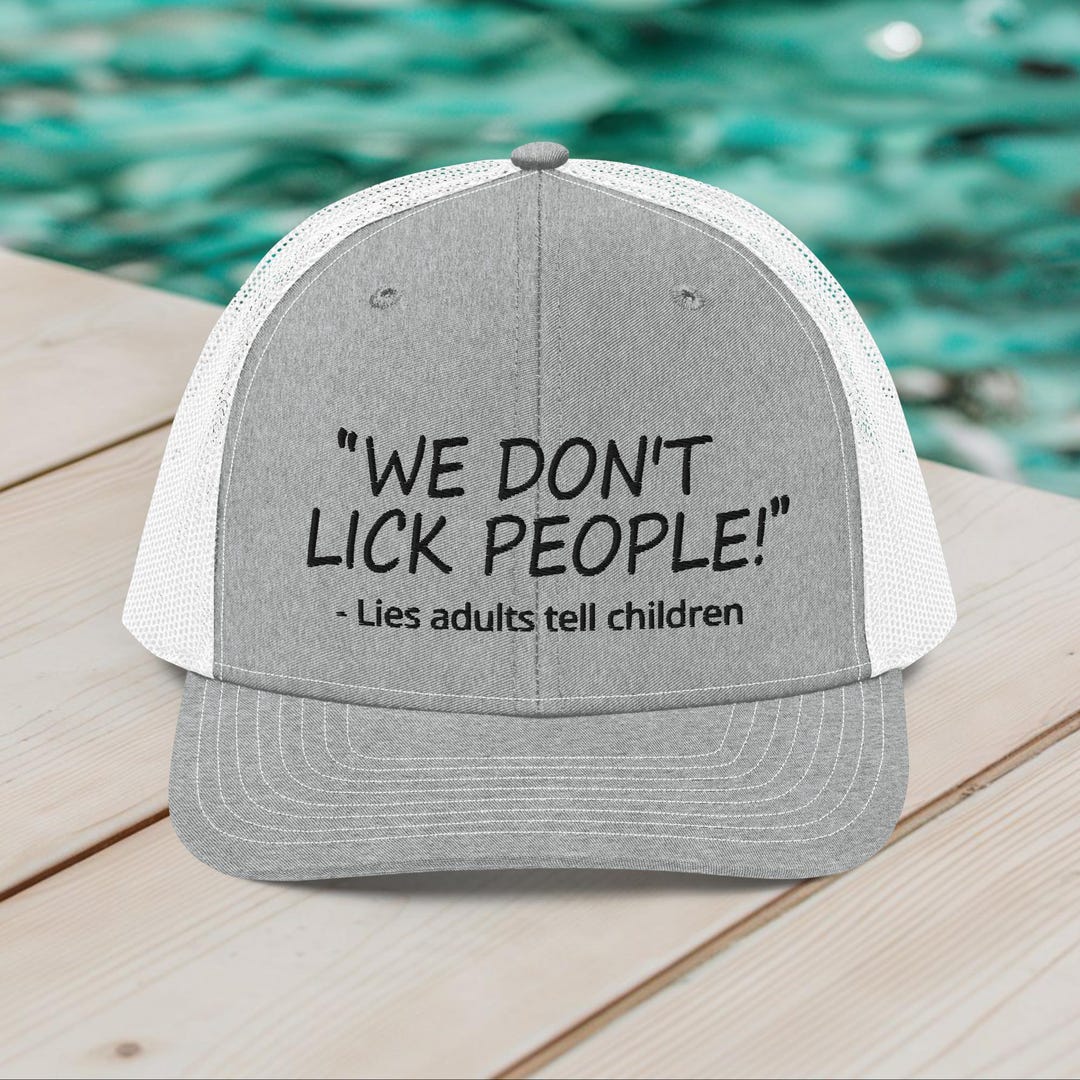 Funny Adult Hat, We Don't Lick People Hat, Lies Adults Tell, Sarcastic ...
