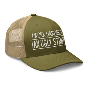 Work Harder than an Ugly Stripper Hat: Funny Sarcastic Hat, Outdoors, Dirty Jobs, Co-worker gift, Trucker Hat, Richardson 112 image 14