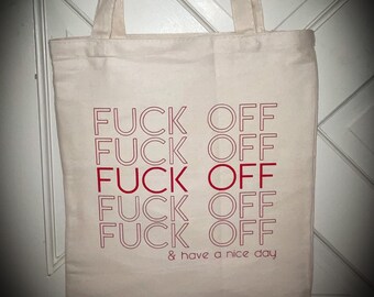 FUCK OFF Tote Bag | Funny | Reusable | Eco-friendly | Canvas Tote | Custom | Gag Gifts