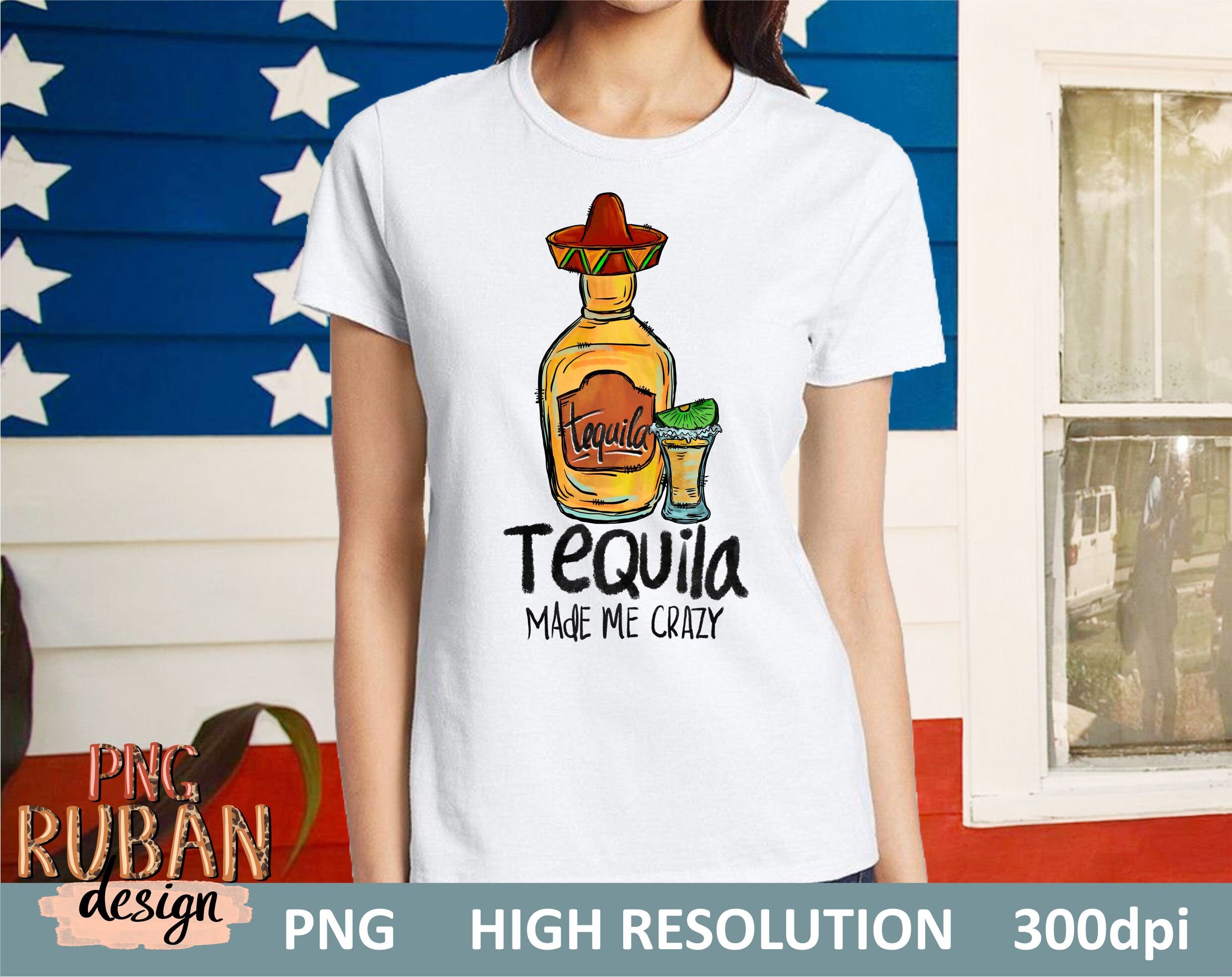 Tequila Made Me Crazy Png Tequila Png PNG File Tequila Etsy Canada