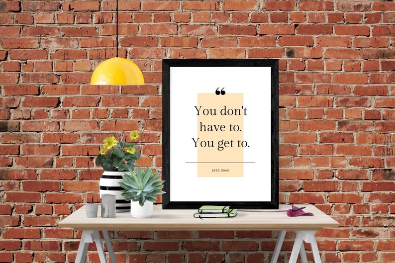 You Get To Crew Motivational Instructor Quote Jess Sims Wall Art Printable PDF image 2