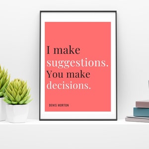 Denis Morton Motivational I Make Suggestions You Make Decisions Instructor Quotes Sayings for Home Gym Inspo Printable PDF