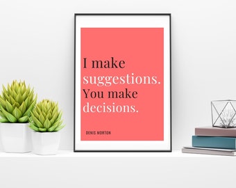 Denis Morton Motivational I Make Suggestions You Make Decisions Instructor Quotes Sayings for Home Gym Inspo Printable PDF