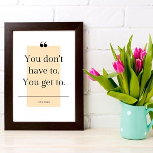 You Get To Crew Motivational Instructor Quote Jess Sims Wall Art Printable PDF image 3