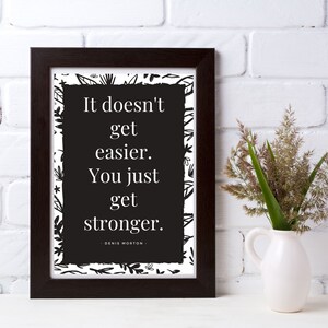 Denis Morton Motivational It Doesn't Get Easier You Just Get Stronger Instructor Quotes Sayings for Home Gym Inspo Printable PDF image 2